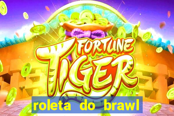 roleta do brawl stars 2024